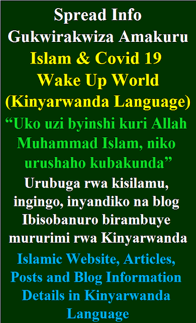 Islamic Website, Articles, Posts and Blog Information Details in Kinyarwanda Language Urubuga rwa kisilamu, ingingo, inyandiko na blog Ibisobanuro birambuye mururimi rwa