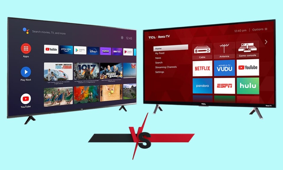 Android TV vs Roku TV cái nào tốt hơn