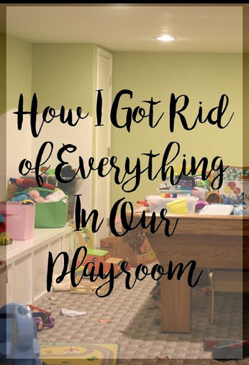 How I Got Rid Of Everything In Our Playroom