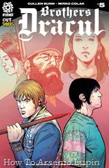 Actualización 22/09/2018: Floyd Wayne y W.D. de Outsiders nos traen el numero #5 de Brothers Dracul. ¿Qué horror volvió, a Vlad y Radu, los dos cazadores de vampiros más temidos del mundo conocido, uno contra el otro? ¿Los hermanos se perdonarán unos a otros o los misterios familiares más profundos y siniestros los separarán aún más?