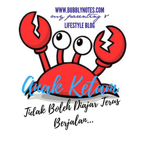 ANAK KETAM TIDAK BOLEH DIAJAR BERJALAN TERUS