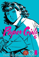 Actualización 22/09/2016: Se agrega el número #5 de Paper Girls, por Heisenberg y Jota1602. ¡Extra, extra! ¡Nuevo número de Paper Girls, publicación dedicada a la generación ochentera-noventera y al enriquecimiento literario de las generaciones milenians. ¡Fin del primer arco argumental de esta gran serie de éxito en curso con importantes revelaciones y otra situación tensa que cambia el juego! ¡Un numero que no pueden perderse de leer!