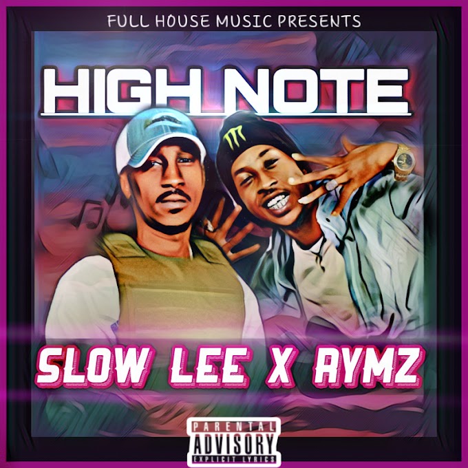 Slow Lee - High Note (Ft. Rymz) 