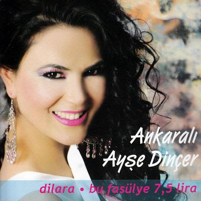 Ankaralı Ayşe Dinçer Full Albümleri Ankaral%2525C4%2525B1%252520Ay%2525C5%25259Fe%252520Din%2525C3%2525A7er%252520-%252520Dilara%252520%252526%252520Bu%252520Fasulye%2525207%25252C5%252520Lira