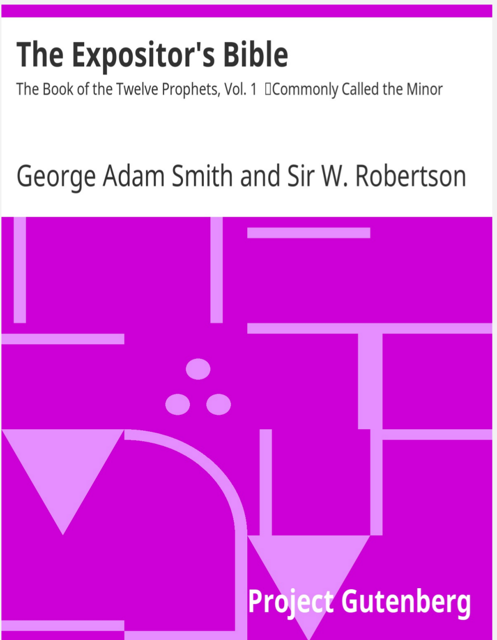 THE BOOK OF THE TWELVE PROPHETS BY GEORGE ADAM SMITH AND SIR W. ROBERTSON :COMMENTARY ON THE BOOKS OF PROPHETS PDF