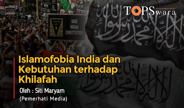 Islamofobia India dan Kebutuhan terhadap Khilafah