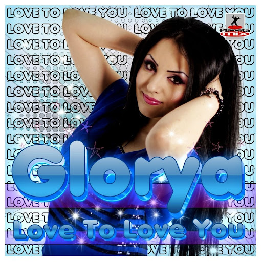 Glorya - Love To Love You (Extended Version)