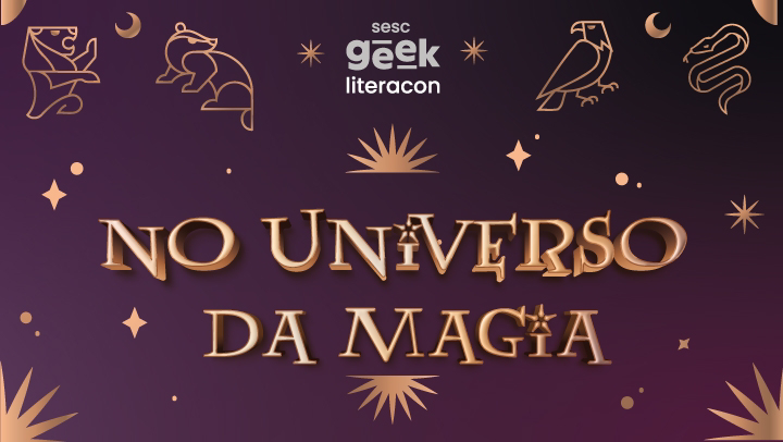 Começa hoje a terceira edição do Sesc Geek Literacon, no Sesc da Esquina -  Sesc Paraná