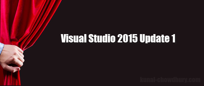 Download Visual Studio 2015 Update 1 RTM (www.kunal-chowdhury.com)