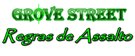 † Manual Grove Street  † Regras+de+assalto