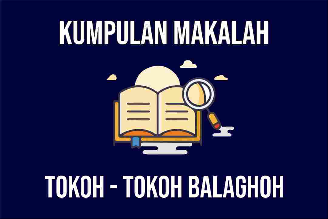 Kumpulan Makalah - Tokoh - Tokoh Balaghoh | Seveny