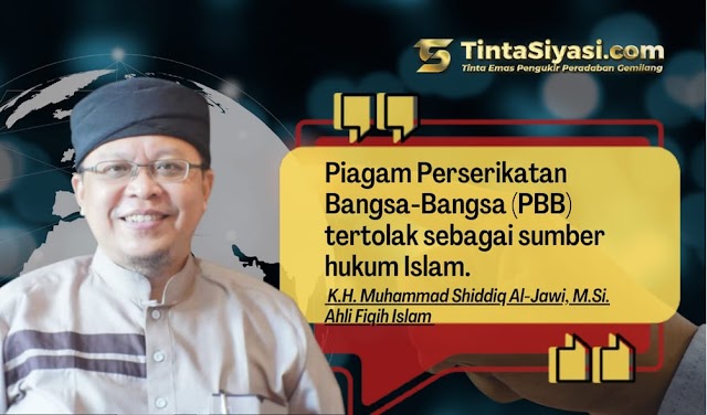 Piagam PBB Tertolak sebagai Sumber Hukum Islam 