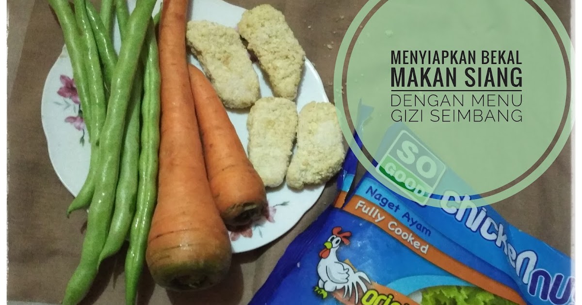 Menyiapkan Bekal Makan Siang dengan Menu Gizi Seimbang