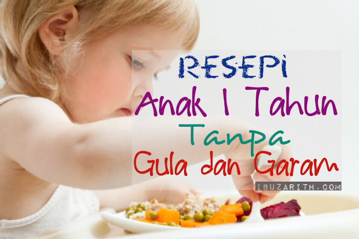 12 Resepi Anak Berusia Setahun Yang Sihat, Mudah Dan 