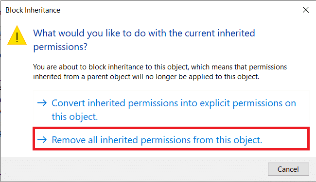 En la ventana emergente Bloquear herencia, elija Eliminar todos los permisos heredados de este objeto.