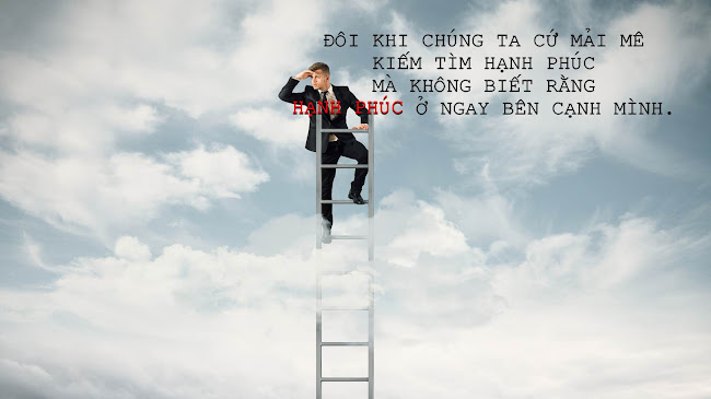 Hạnh phúc ở ngay bên mà bạn cứ đi tìm