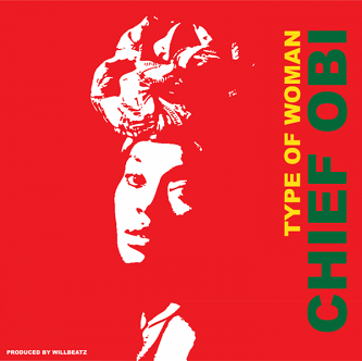 MUSIC: Chief Obi - Type of Woman

