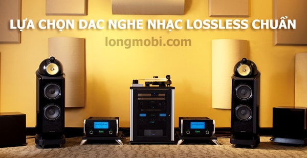 Lua chon dac nghe nhac chuan