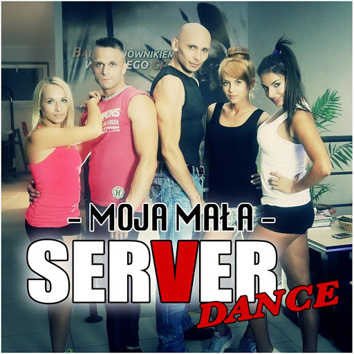 SERVERdance - Moja mala (To przez Ciebie)