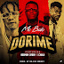 MUSIC: Mc balo Feat. Bodmon zaddy &  Chulo - Dorime