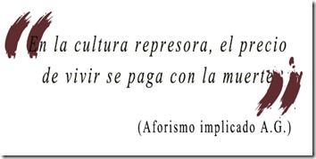 Cultura represora - vivir - muerte - Aforismo Implicado AG