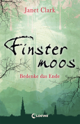 Finstermoos - Bedenke das Ende (Band 4)