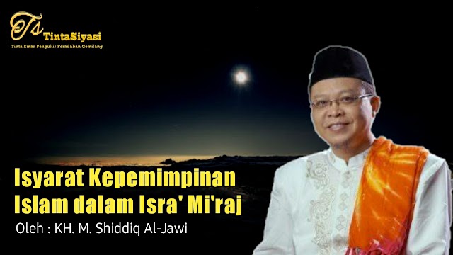 Isyarat Kepemimpinan Islam dalam Isra' Mi'raj