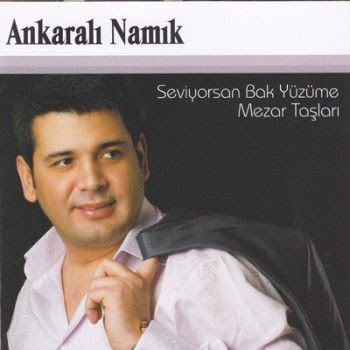 Ankaralı Namık Full Albümleri Ankaral%2525C4%2525B1%252520Nam%2525C4%2525B1k%252520-%252520Seviyorsan%252520Bak%252520Y%2525C3%2525BCz%2525C3%2525BCme%252520%252526%252520Mezar%252520Ta%2525C5%25259Flar%2525C4%2525B1%252520%25255B2011%25255D