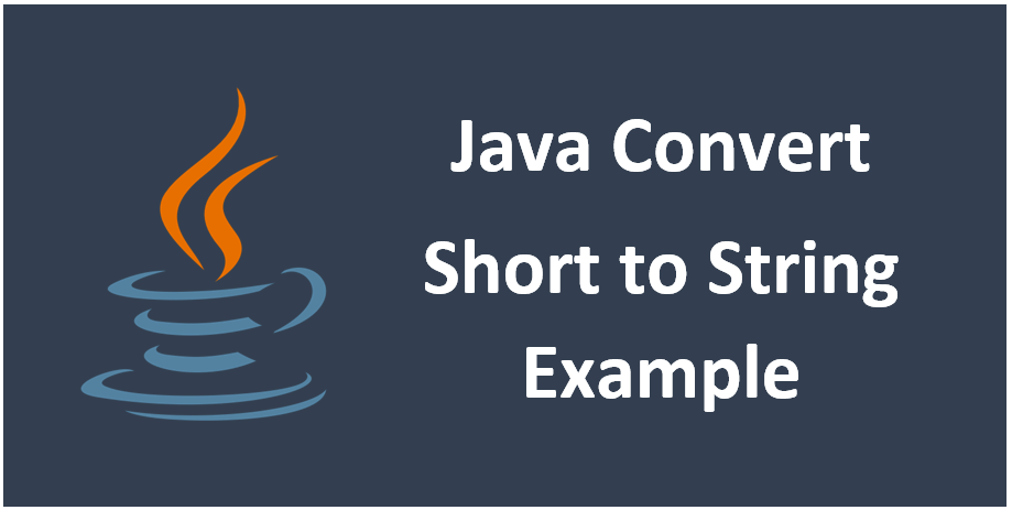 Java Convert Short To String Example