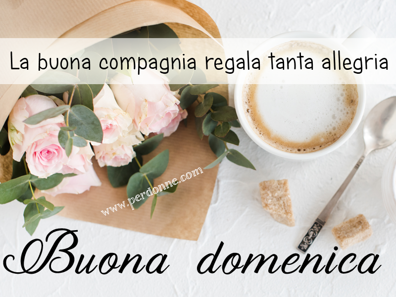 buona%2Bdomenica%2Bla%2Bbuona%2Bcompagnia%2Bregala%2Ballegria.png