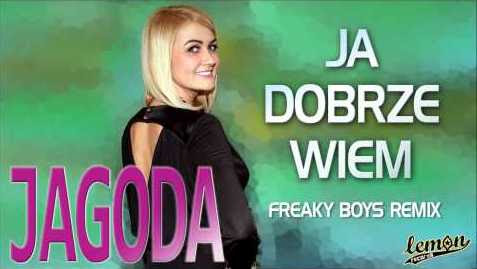 Jagoda - Ja Dobrze Wiem (Freaky Boys Radio Mix)