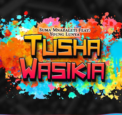 DownloadAudio Mp3 | Suma Mnazaleti Ft. Young Lunya – Tushawasikia