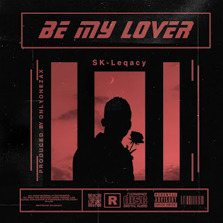 Sk Legacy – Be My Lover