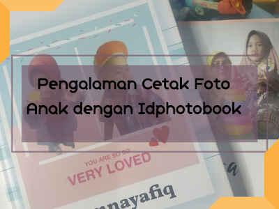 Pengalaman Cetak Foto Anak dengan ID Photobook