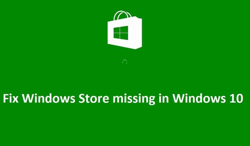 Arreglar la tienda de Windows que falta en Windows 10