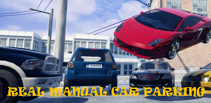 Real Manual Car Parking 3d