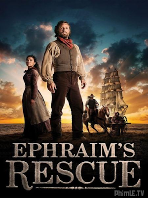 Movie Ephraim's Rescue | Xoay Chuyển Định Mệnh (2013)