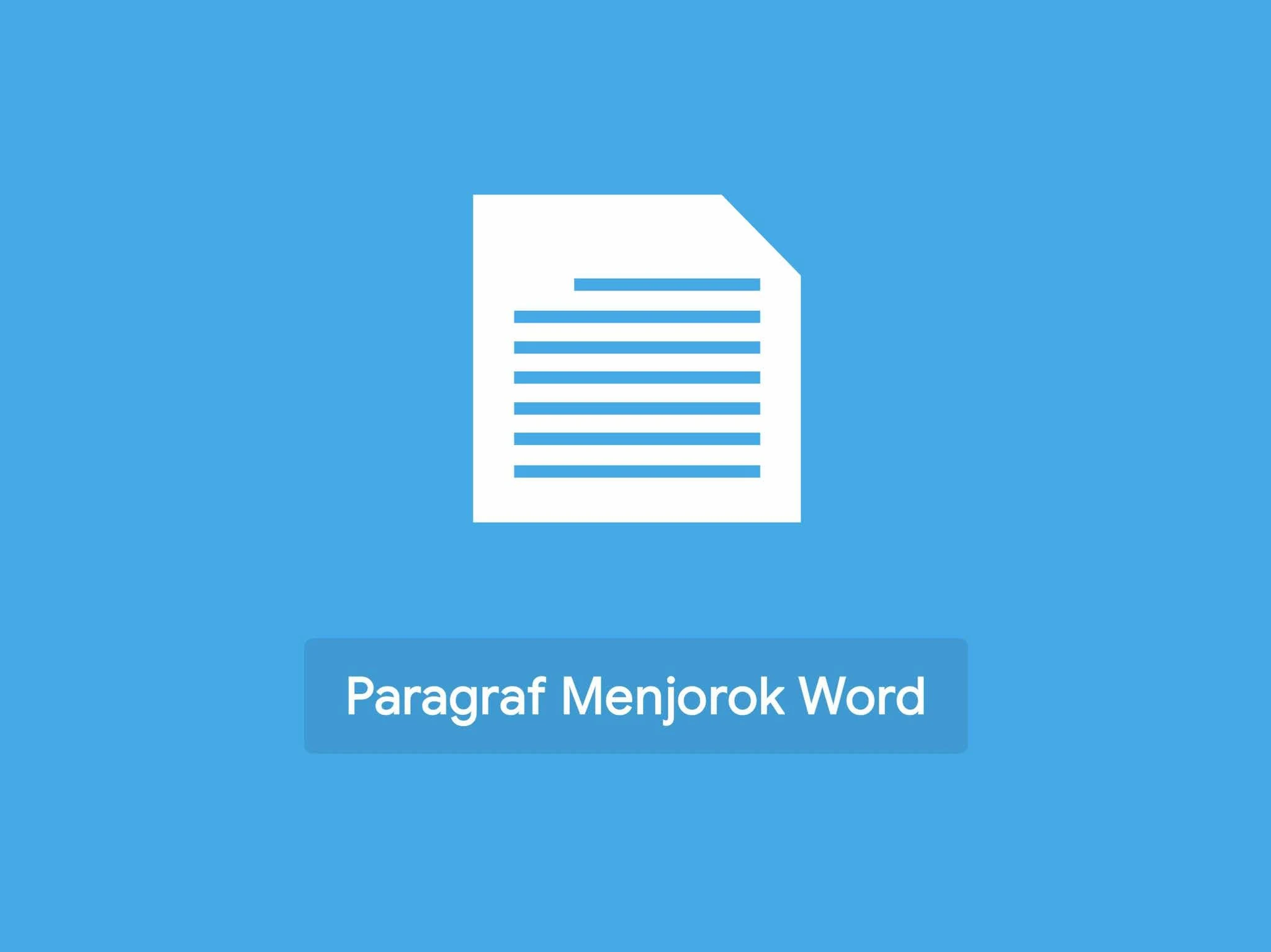 Cara Membuat Paragraf Menjorok Kedalam di Microsoft Word