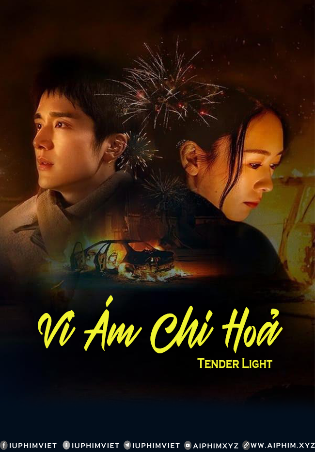 Vi Ám Chi Hoả - Tender Light (2024)-www.aiphim.xyz