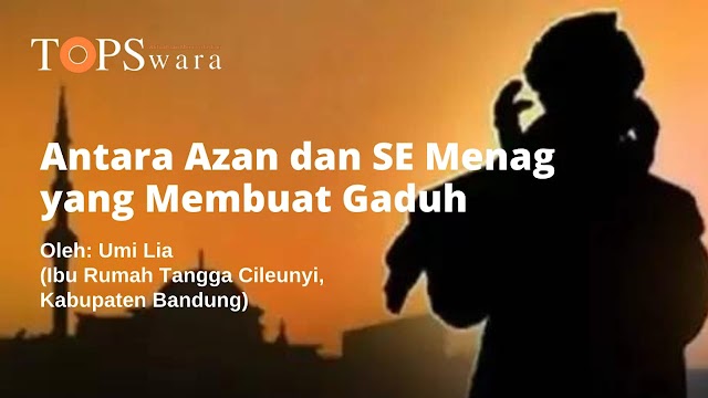 Antara Azan dan SE Menag yang Membuat Gaduh