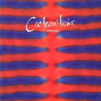 Cocteau Twins - 1994 - Otherness (EP, Fontana/Capitol)