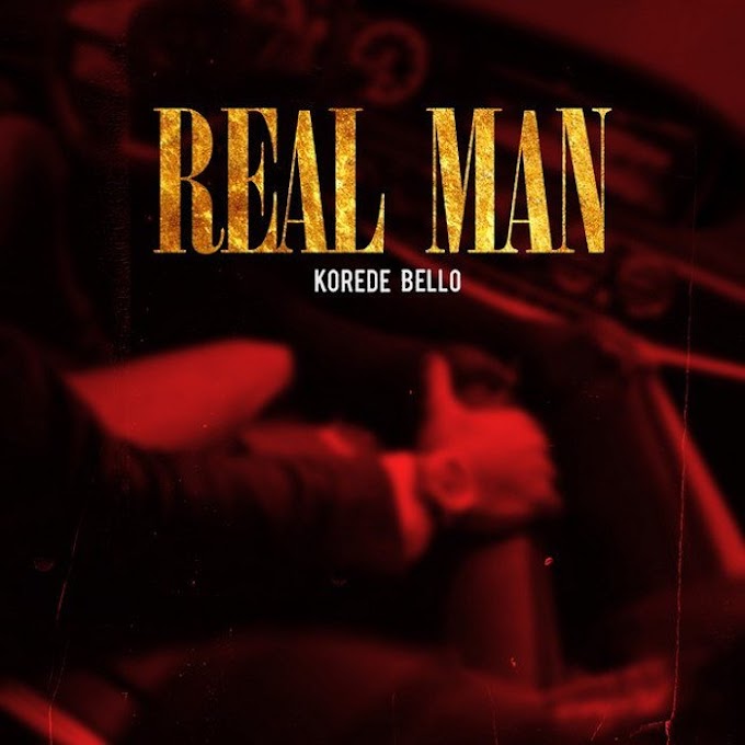 [Music] Korede Bello – Real Man