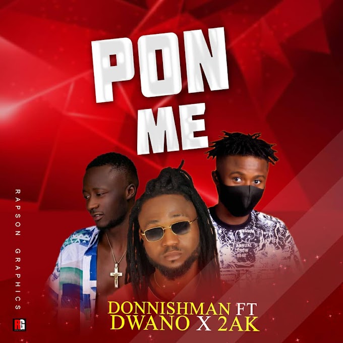 Donnishman x Dwano x Twoak - "Pon Me" 