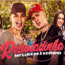 MC Lukkas e Kevinho - Reboladinha