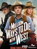 Phim Triệu kiểu chết miền viễn tây - A Million Ways to Die in the West (2014)