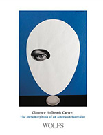 Clarence Holbrook Carter: The Metamorphosis of an American Surrealist