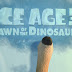 Ice Age 3: Dawn of the Dinosaurs