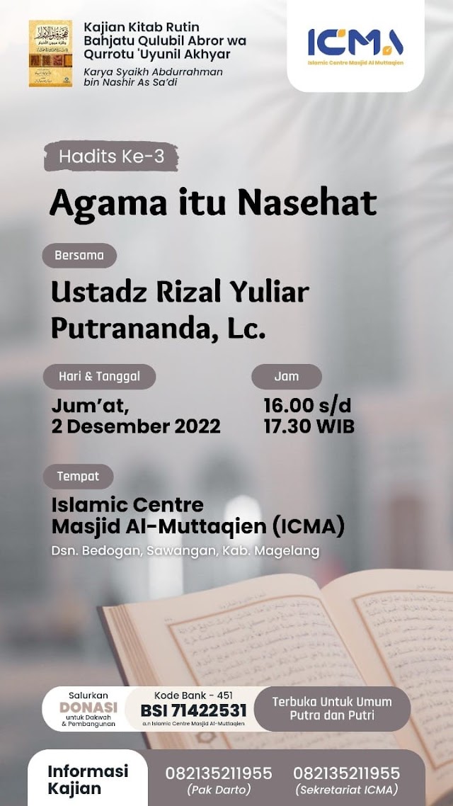 Ikuti Kajian Agama itu Nasehat bersama Ustadz Rizal Yuliar Putrananda di Masjid Islamic Center Al-Muttaqin Bedogan Sawangan Magelang 