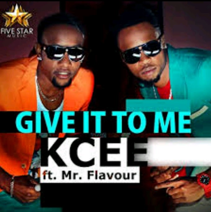 Music: Kcee Ft Flavour - Give it to me (throwback songs)