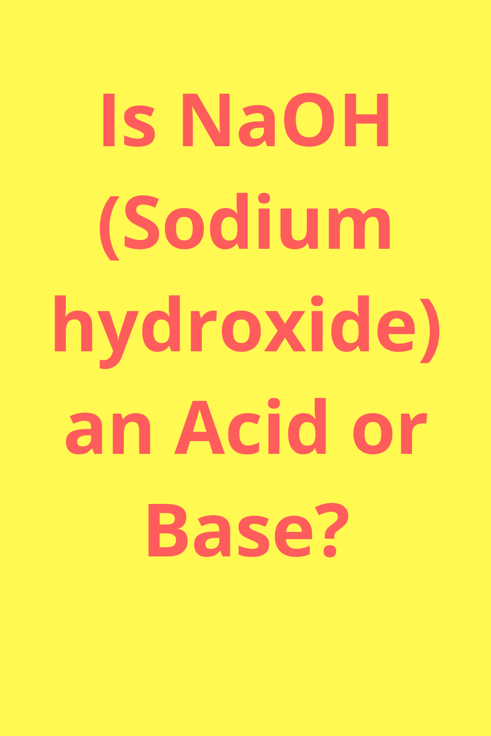 Is NaOH(Sodium hydroxide) an Acid or Base?